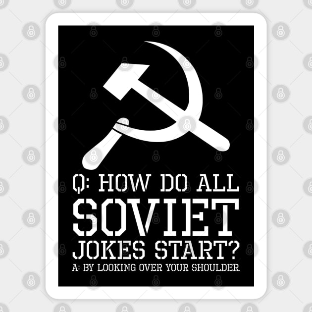 Political Anti Communist - How do all Soviet jokes start? Magnet by Styr Designs